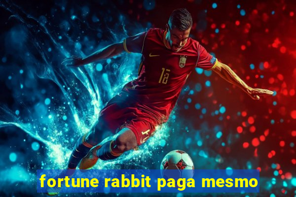 fortune rabbit paga mesmo